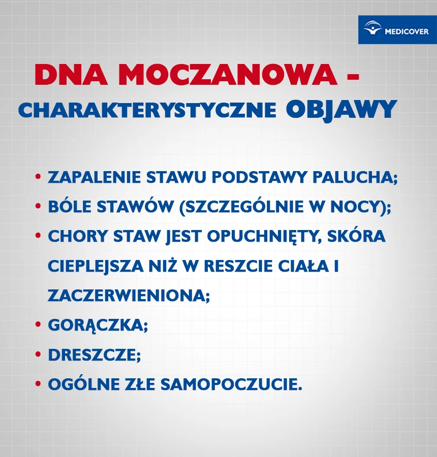 Najbardziej charakterystycznymi objawami rozwoju choroby jest b&oacute;l staw&oacute;w występujący zazwyczaj w&nbsp;nocy. W&nbsp;przypadku dny moczanowej występuje r&oacute;wnież gorączka i&nbsp;dreszcze.