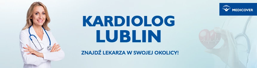 Dobry kardiolog Lublin - specjalista od diagnostyki i leczenia chorób układu krążenia.