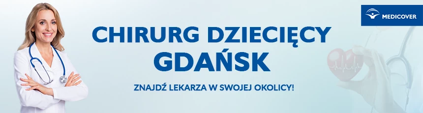Gdzie do dobrego chirurga dziecięcego w Gdańsku?