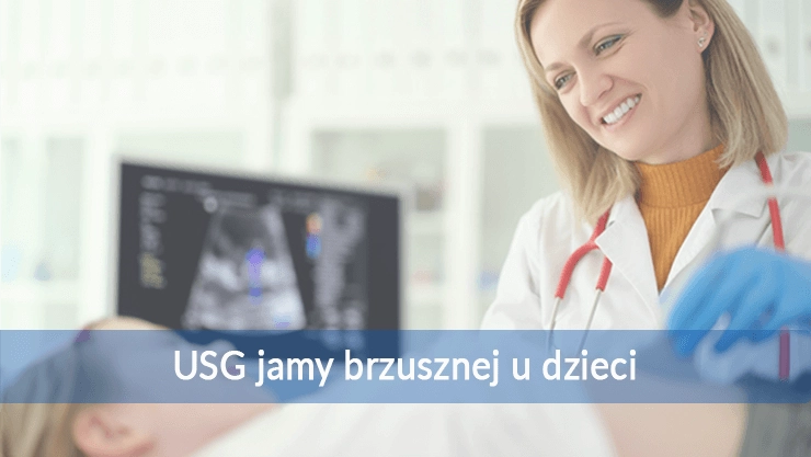 Jak przygotować dziecko na USG jamy brzusznej?