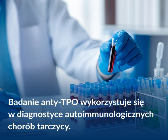 Badanie anty-TPO wykorzystuje się w diagnostyce autoimmunologicznych chorób tarczycy.