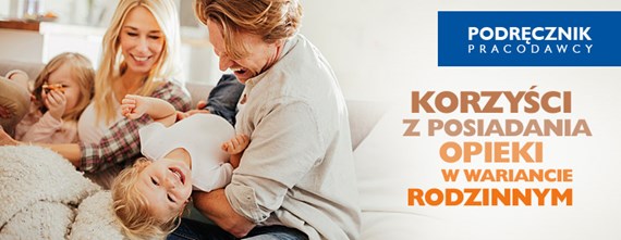 Korzyści z posiadania opieki w wariancie rodzinnym