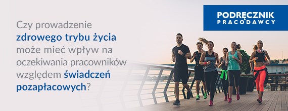 Zdrowy tryb życia a oczekiwania pozapłacowe