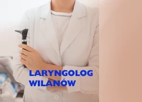 Laryngolog Wilanów Warszawa