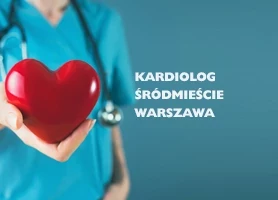 Kardiolog Śródmieście Warszawa