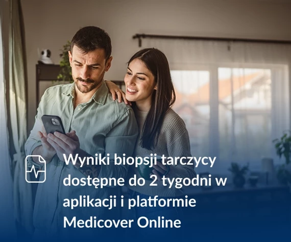 Wyniki biopsji tarczycy dostępne do 2 tygodni w aplikacji i platformie Medicover Online