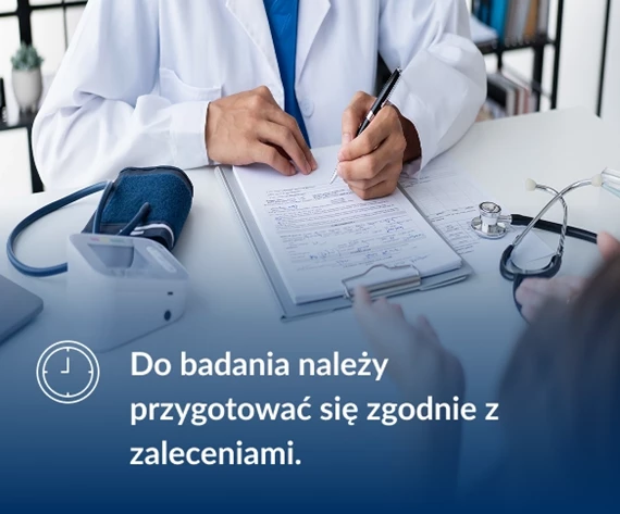 Do badania należy przygotować się zgodnie z zaleceniami. 