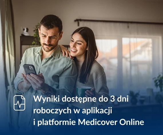 Wyniki dostępne do 3 dni roboczych w aplikacji  i platformie Medicover Online
