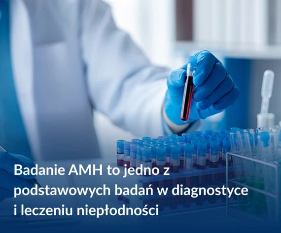 Badanie AMH to podstawowe badanie w diagnostyce niepłodności.