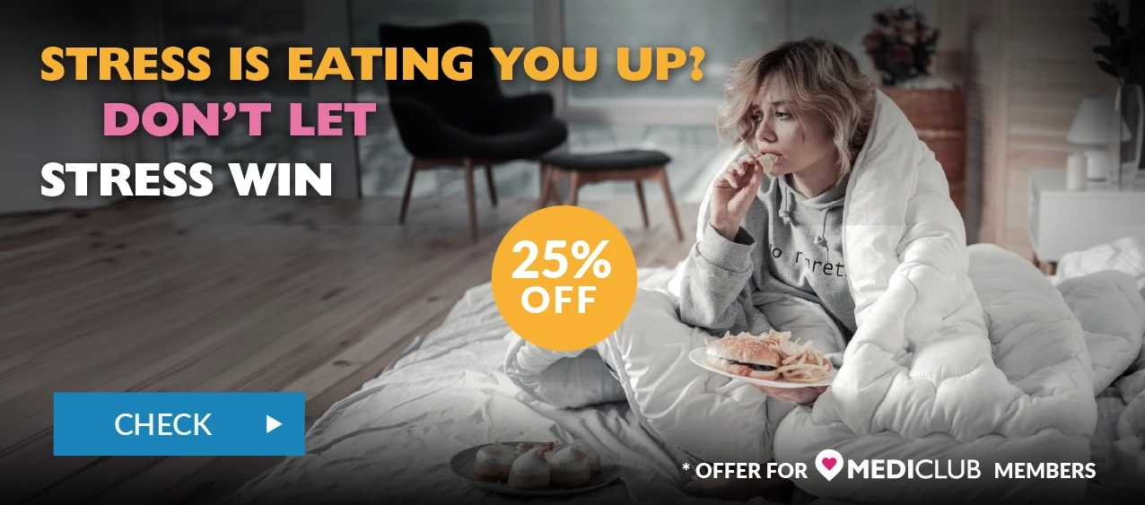  Is Stress Eating You? Don't Eat Stress - 25% off medical checkups for Mediclub members