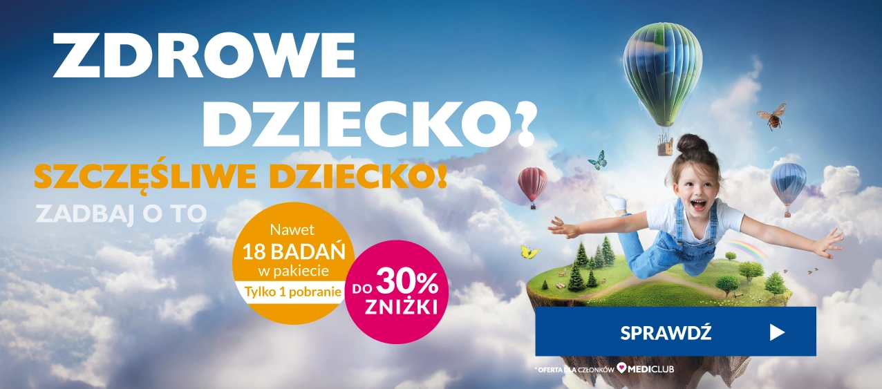 Zdrowe dziecko - szczęśliwe dziecko zadbaj o to pakiet 18 badań przy 1 pobraniu od 30% zniżki